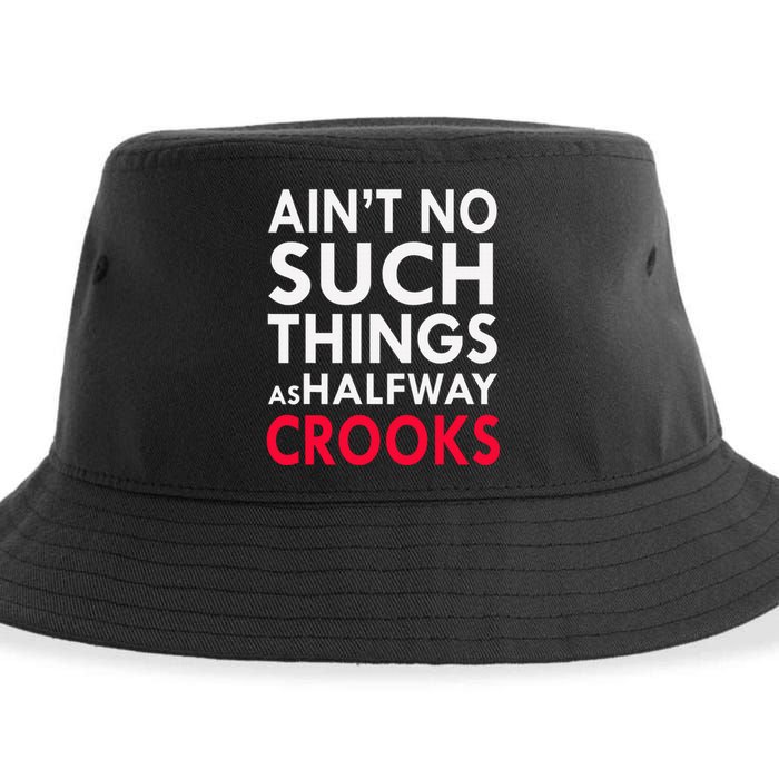 Ain't No Such Things As Halfway Crook Sustainable Bucket Hat