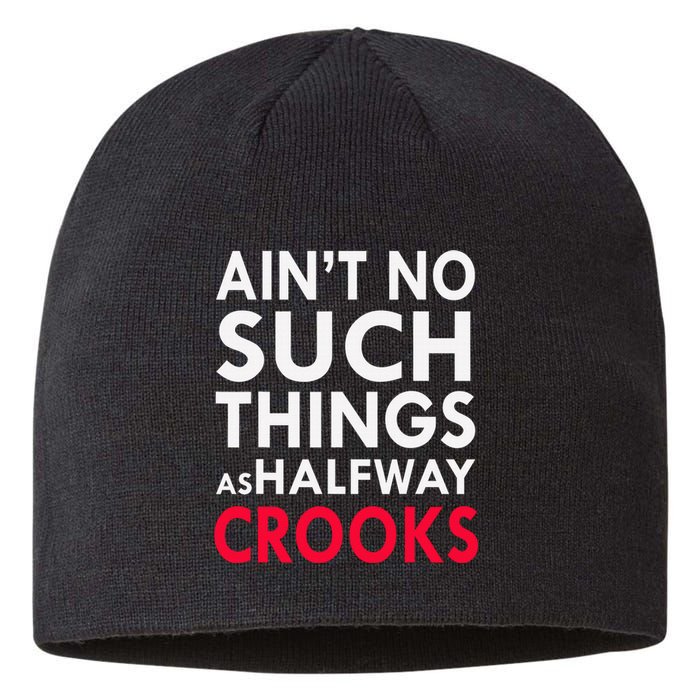 Ain't No Such Things As Halfway Crook Sustainable Beanie