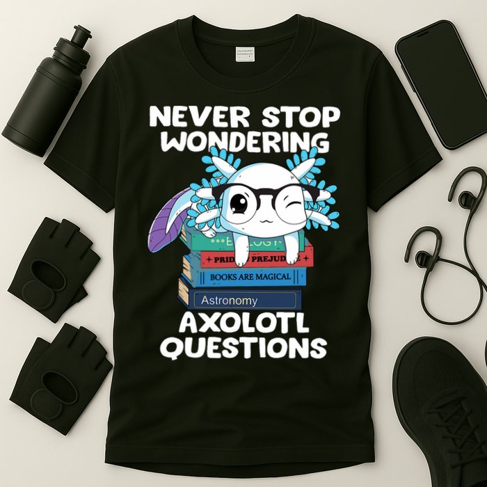 Axolotl- Never Stop Wondering Axolotl Questions T-Shirt