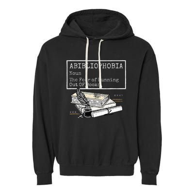 Abibliophobia Noun The Fear Of Running Out Of Books Garment-Dyed Fleece Hoodie