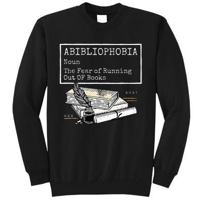 Abibliophobia Noun The Fear Of Running Out Of Books Sweatshirt