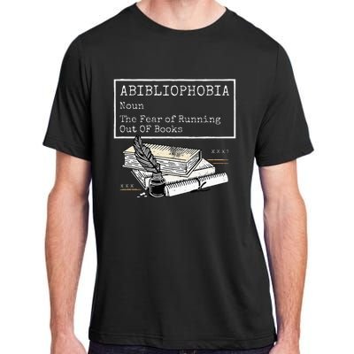 Abibliophobia Noun The Fear Of Running Out Of Books Adult ChromaSoft Performance T-Shirt