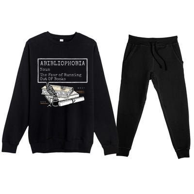 Abibliophobia Noun The Fear Of Running Out Of Books Premium Crewneck Sweatsuit Set