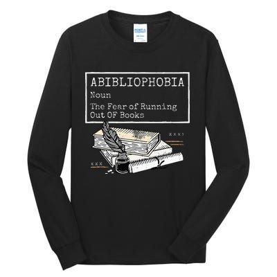 Abibliophobia Noun The Fear Of Running Out Of Books Tall Long Sleeve T-Shirt