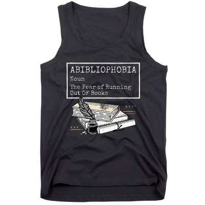 Abibliophobia Noun The Fear Of Running Out Of Books Tank Top