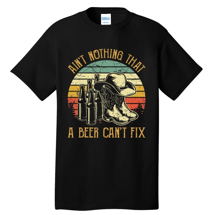 AinT Nothing That A Beer CanT Fix Country Music Tall T-Shirt