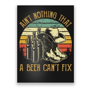 AinT Nothing That A Beer CanT Fix Country Music Poster