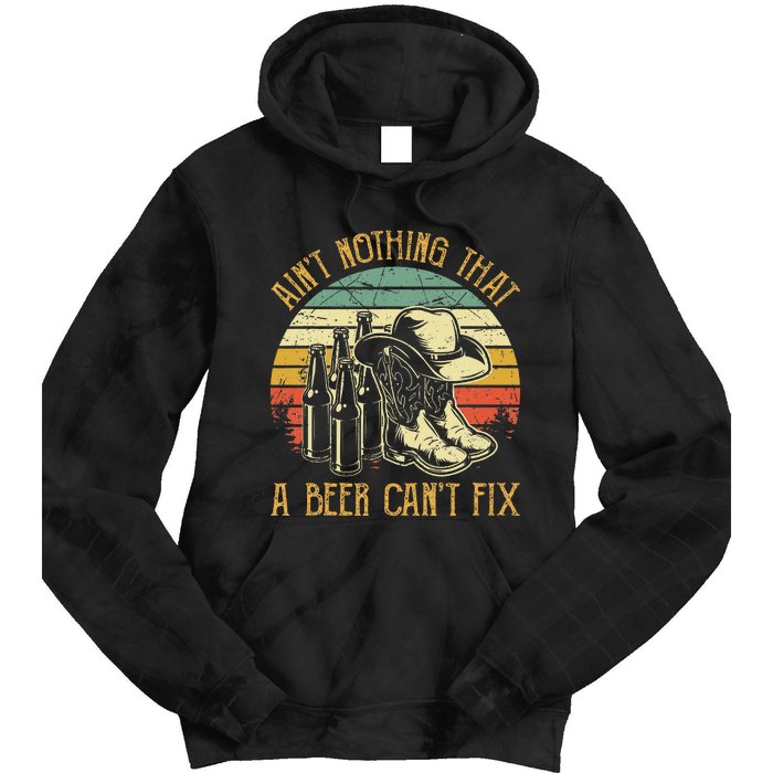 AinT Nothing That A Beer CanT Fix Country Music Tie Dye Hoodie