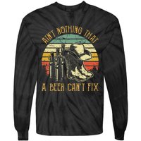 AinT Nothing That A Beer CanT Fix Country Music Tie-Dye Long Sleeve Shirt