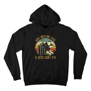 AinT Nothing That A Beer CanT Fix Country Music Tall Hoodie