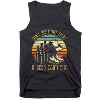 AinT Nothing That A Beer CanT Fix Country Music Tank Top