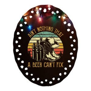 AinT Nothing That A Beer CanT Fix Country Music Ceramic Oval Ornament