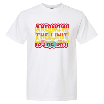 And Now The Limit Is The Sky Garment-Dyed Heavyweight T-Shirt