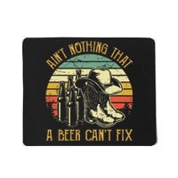 Aint Nothing That A Beer Cant Fix Country Music Mousepad