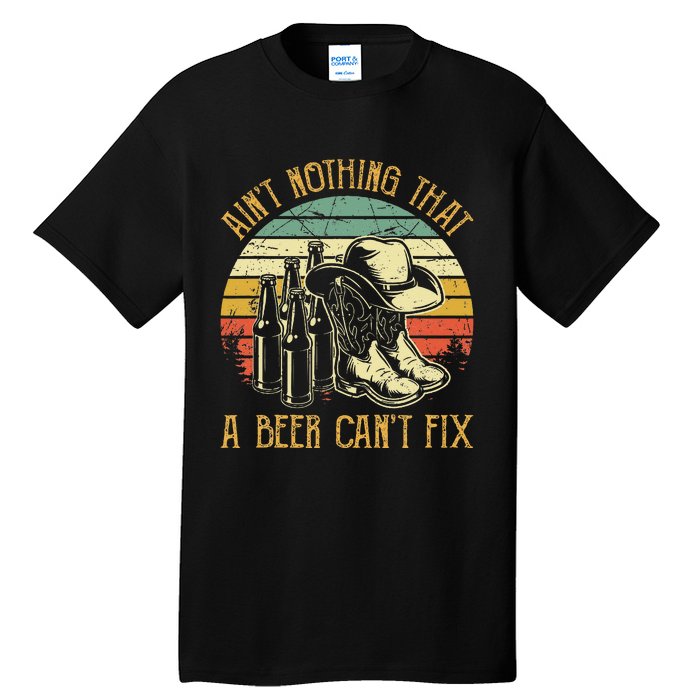 Aint Nothing That A Beer Cant Fix Country Music Tall T-Shirt