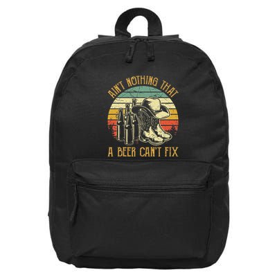 Aint Nothing That A Beer Cant Fix Country Music 16 in Basic Backpack