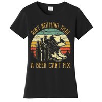 Aint Nothing That A Beer Cant Fix Country Music Women's T-Shirt