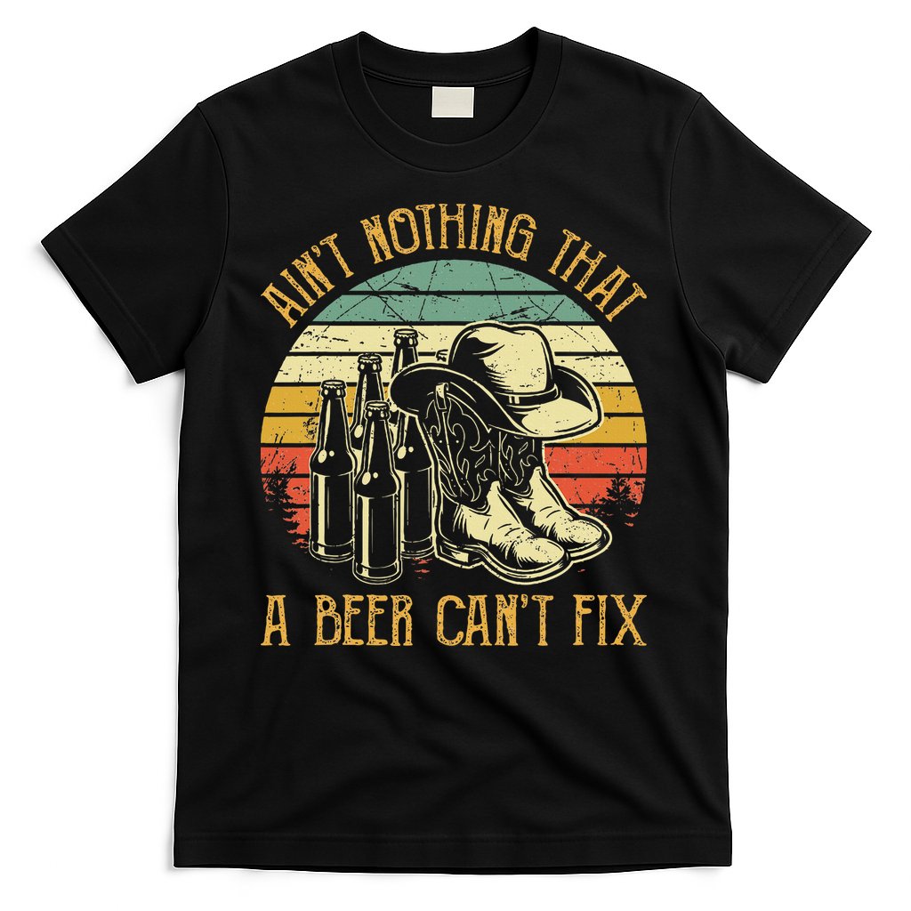 Aint Nothing That A Beer Cant Fix Country Music T-Shirt