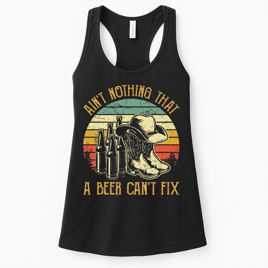 Aint Nothing That A Beer Cant Fix Country Music Womens Tank Top