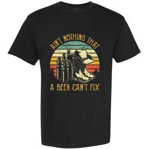 Aint Nothing That A Beer Cant Fix Country Music Garment-Dyed Heavyweight T-Shirt