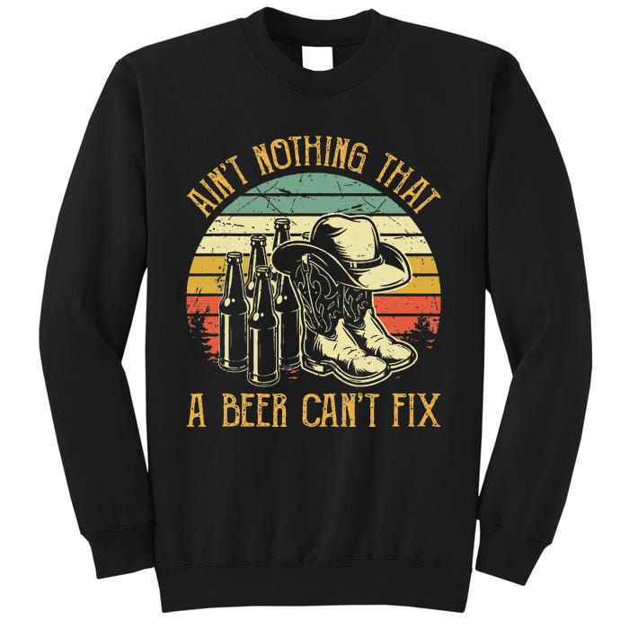 Aint Nothing That A Beer Cant Fix Country Music Sweatshirt