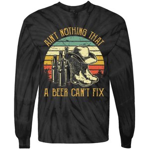 Aint Nothing That A Beer Cant Fix Country Music Tie-Dye Long Sleeve Shirt