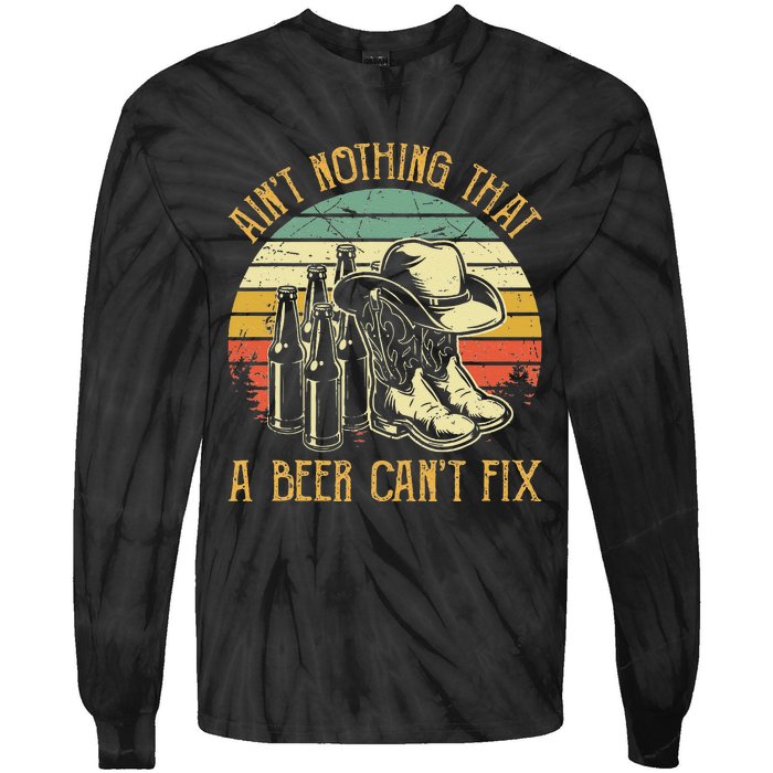 Aint Nothing That A Beer Cant Fix Country Music Tie-Dye Long Sleeve Shirt