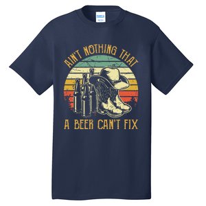 Aint Nothing That A Beer Cant Fix Country Music Tall T-Shirt