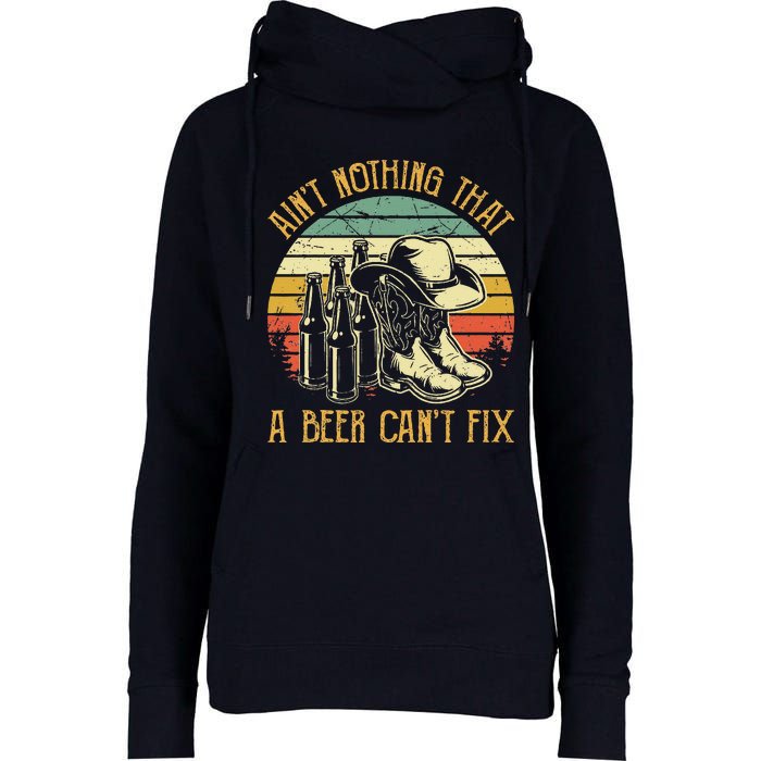 Aint Nothing That A Beer Cant Fix Country Music Womens Funnel Neck Pullover Hood