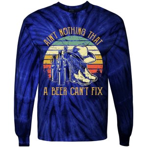 Aint Nothing That A Beer Cant Fix Country Music Tie-Dye Long Sleeve Shirt