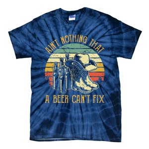 Aint Nothing That A Beer Cant Fix Country Music Tie-Dye T-Shirt