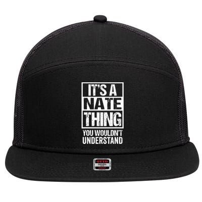 A Nate Thing You Wouldnt Understand First Name Nickname 7 Panel Mesh Trucker Snapback Hat