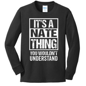 A Nate Thing You Wouldnt Understand First Name Nickname Kids Long Sleeve Shirt