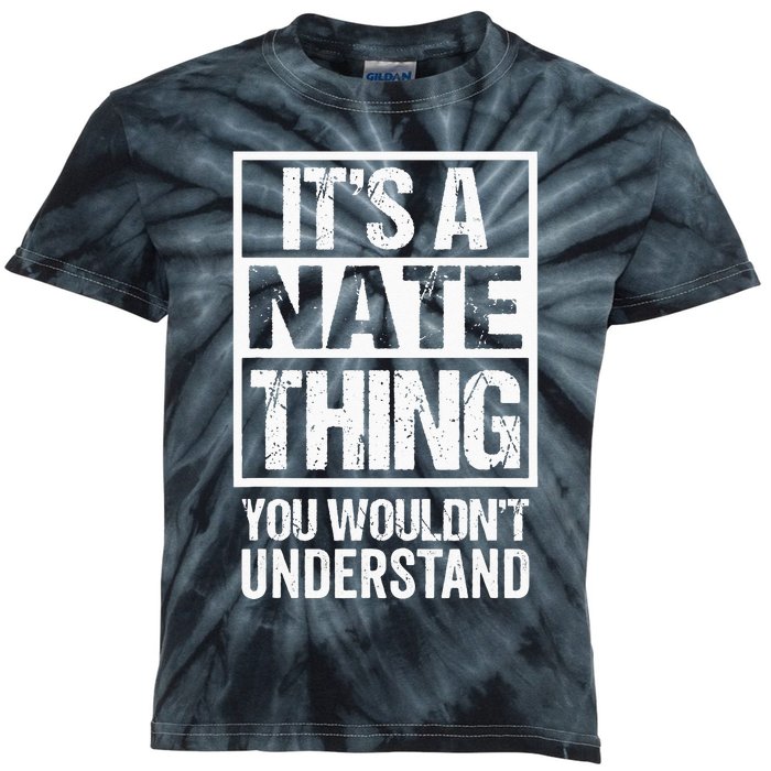 A Nate Thing You Wouldnt Understand First Name Nickname Kids Tie-Dye T-Shirt