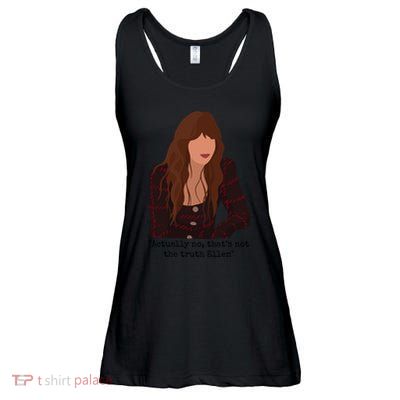 Actually No That’S Not The Truth Ellen Ladies Essential Flowy Tank