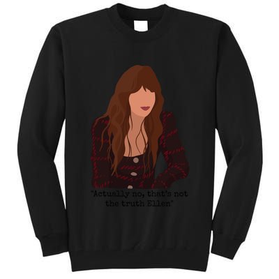 Actually No That’S Not The Truth Ellen Tall Sweatshirt
