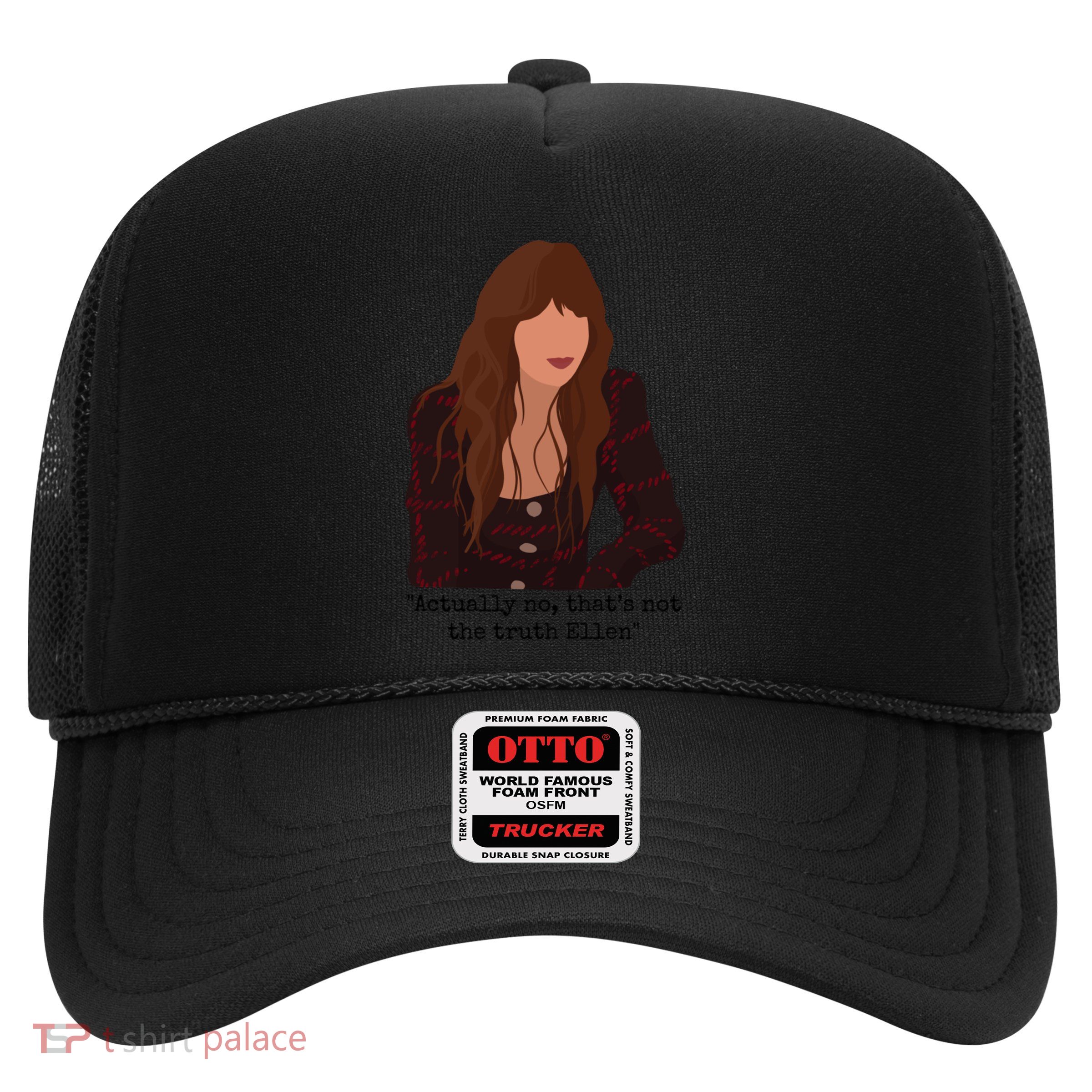 Actually No That’S Not The Truth Ellen Trucker Hat