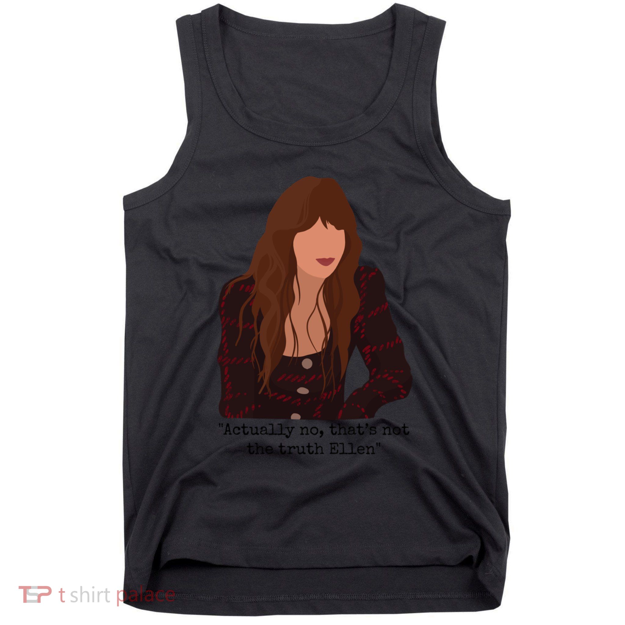 Actually No That’S Not The Truth Ellen Tank Top