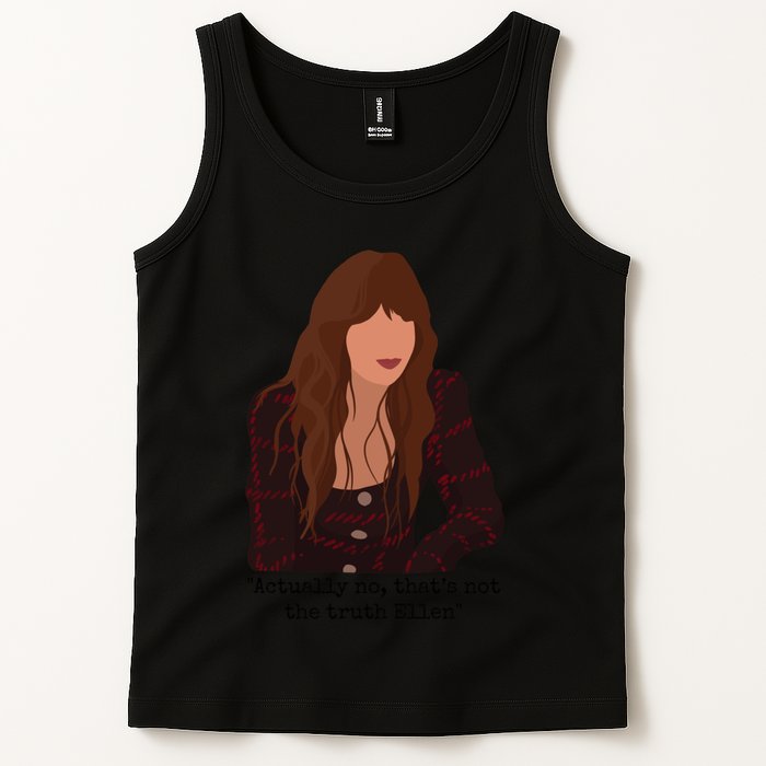 Actually No That’S Not The Truth Ellen Tank Top