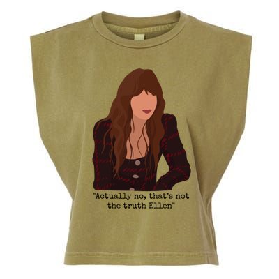 Actually No That’S Not The Truth Ellen Garment-Dyed Women's Muscle Tee