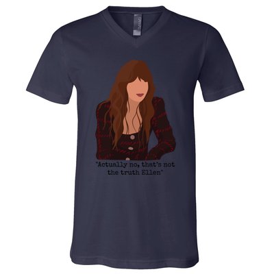 Actually No That’S Not The Truth Ellen V-Neck T-Shirt