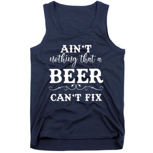 Aint Nothing That A Beer Cant Fix Tank Top