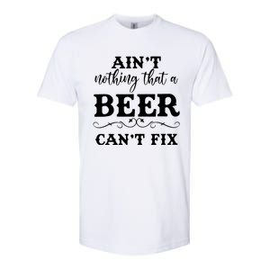 Aint Nothing That A Beer Cant Fix Softstyle CVC T-Shirt