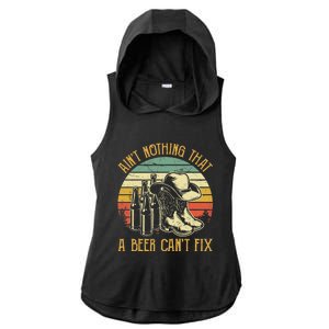 AinT Nothing That A Beer CanT Fix Country Music Ladies PosiCharge Tri-Blend Wicking Draft Hoodie Tank