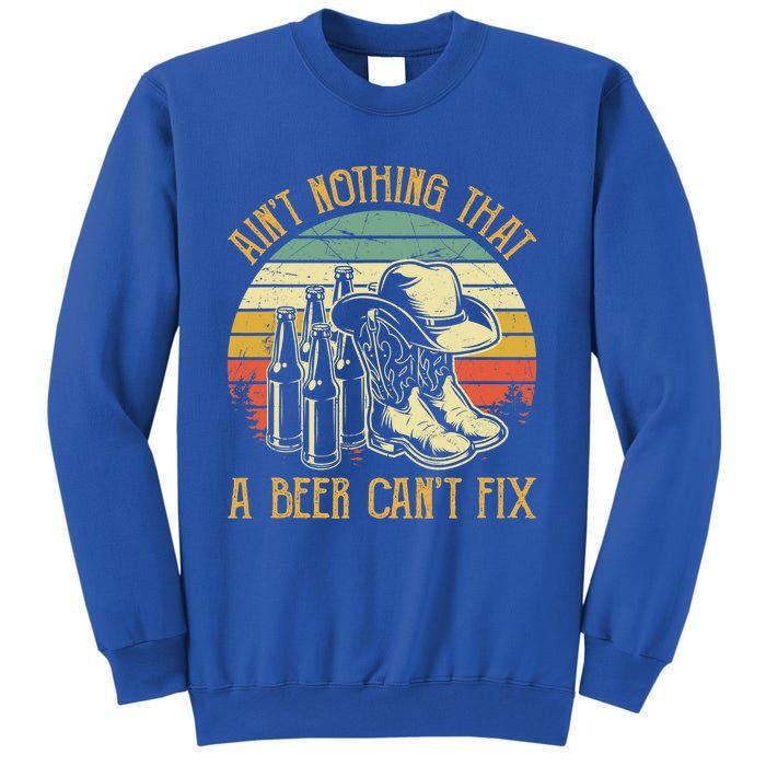 AinT Nothing That A Beer CanT Fix Country Music Sweatshirt