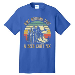 AinT Nothing That A Beer CanT Fix Country Music Tall T-Shirt