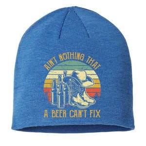 AinT Nothing That A Beer CanT Fix Country Music Sustainable Beanie