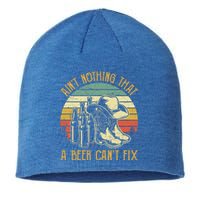 AinT Nothing That A Beer CanT Fix Country Music Sustainable Beanie