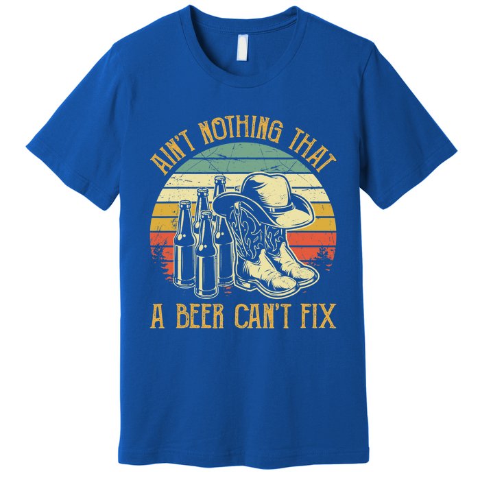 AinT Nothing That A Beer CanT Fix Country Music Premium T-Shirt