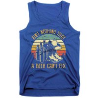 AinT Nothing That A Beer CanT Fix Country Music Tank Top